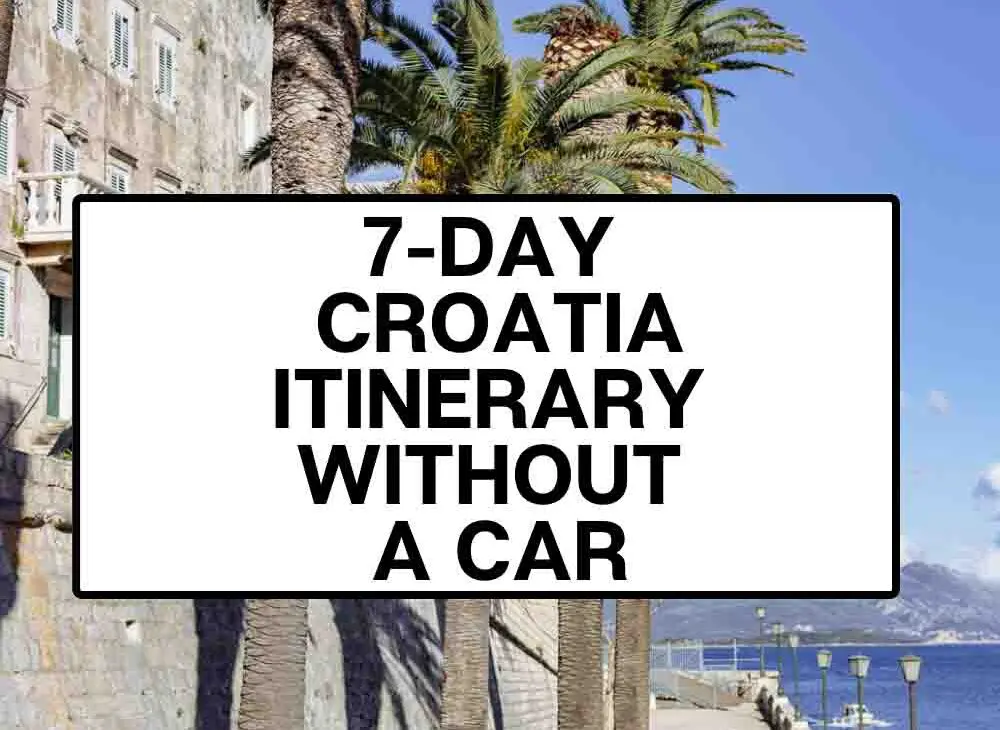 7 days in croatia without a car