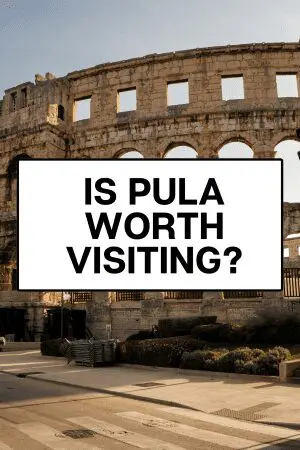 is pula worth visiting
