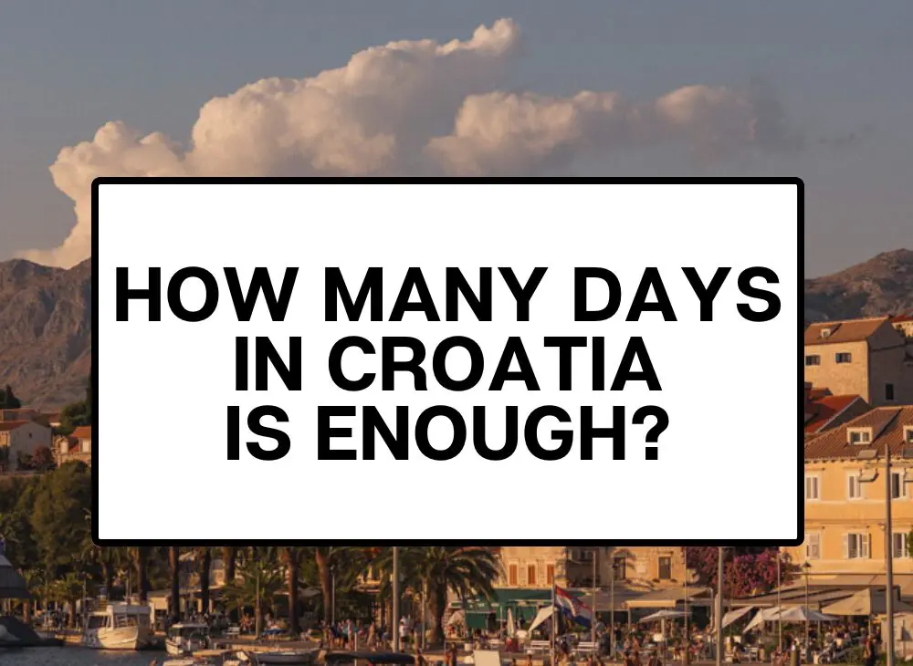 how many days in Croatia is enough