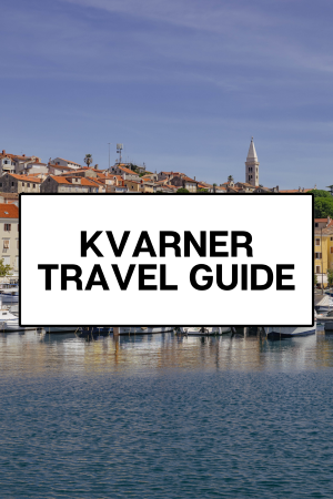 kvarner travel guide, croatia destinations